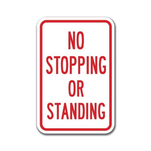 Signmission No Stopping Or Standing 12inx18in Heavy Gauge Aluminums, A-1218 No Stopping or Standing - No A-1218 No Stopping or Standing - No - main